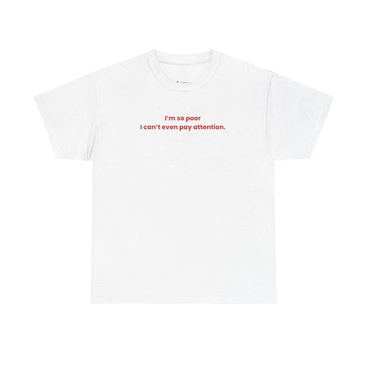Bankrupt Attention Tee