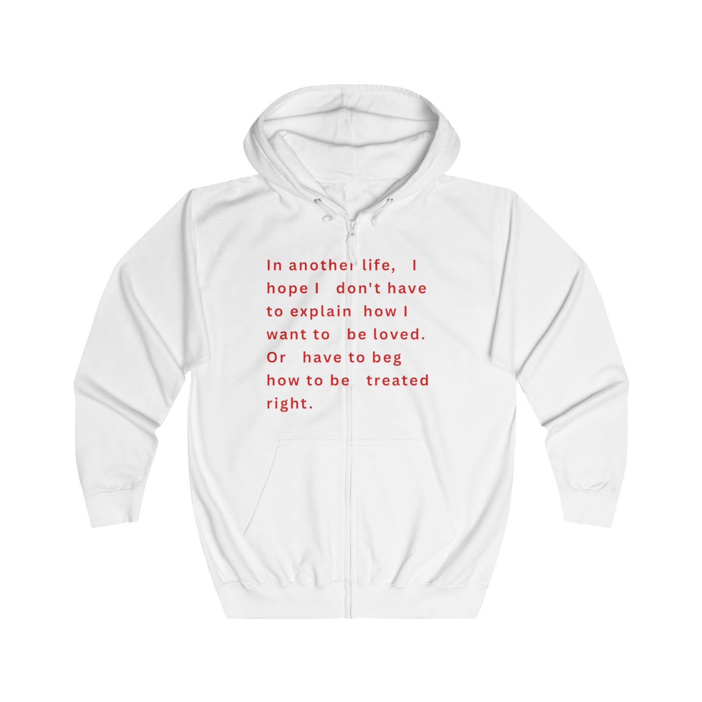 To Be Loved Zip Hoodie