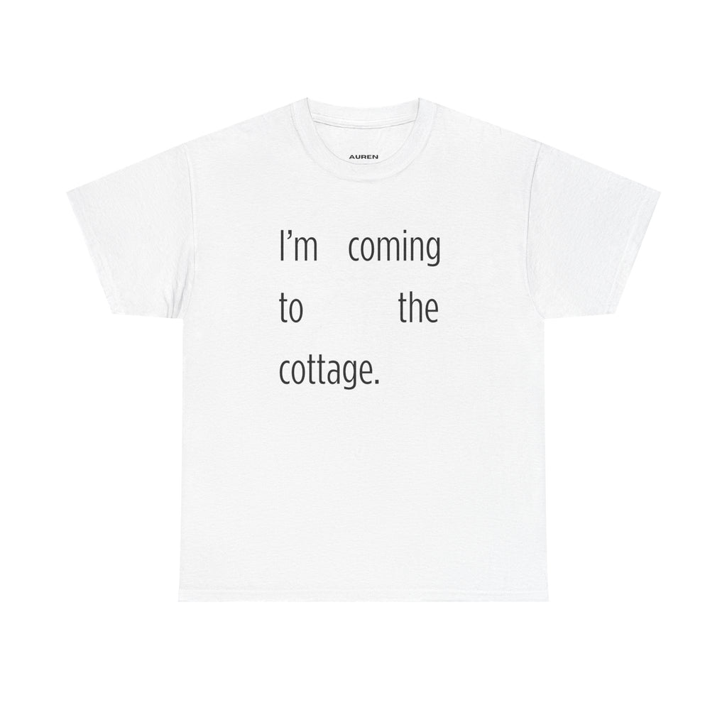 I’m coming to the cottage Tee