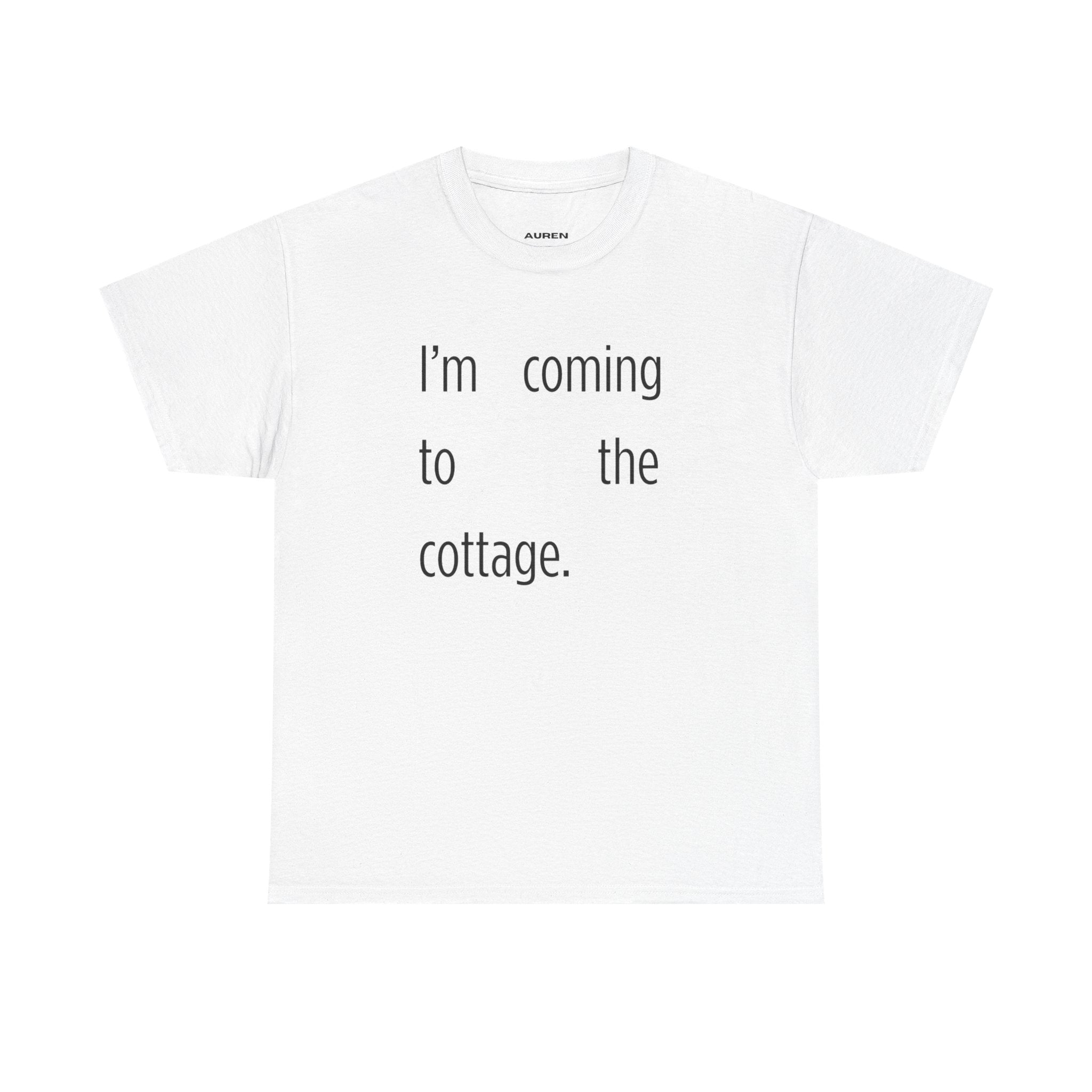 I’m coming to the cottage Tee