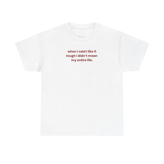 Rough by Reality Tee